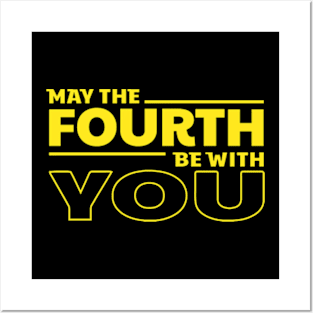 May The Fourth Be With You Posters and Art